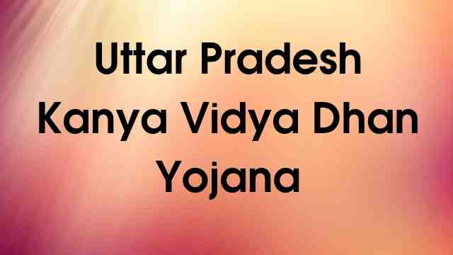 Uttar Pradesh Kanya Vidya Dhan Yojana